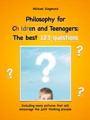 cover image of Philosophy for Children and Teenagers--The best 123 questions